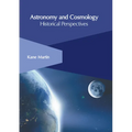 Astronomy and Cosmology: Historical Perspectives - Hardcover