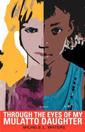 Through the Eyes of My Mulatto Daughter - Paperback