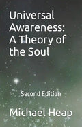 Universal Awareness: A Theory of the Soul: Second Edition - Paperback