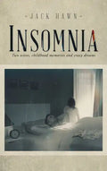 Insomnia: Two Wives, Childhood Memories and Crazy Dreams - Hardcover