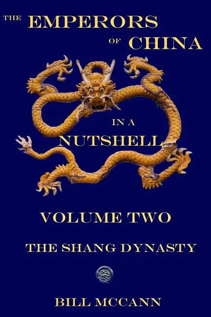 The Emperors of China in a Nutshell 2: The Shang Dynasty - Paperback