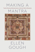 Making a Mantra: Tantric Ritual and Renunciation on the Jain Path to Liberation - Paperback