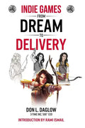 Indie Games: From Dream to Delivery - Paperback