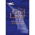 The God Layer: Faith Lessons in Real Estate - Hardcover