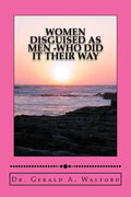 WOMEN DISGUISED AS MEN -who did it their way - Paperback