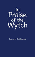 In Praise of the Wytch - Paperback
