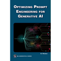 Optimizing Prompt Engineering for Generative AI - Paperback