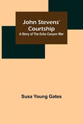 John Stevens' Courtship: A Story of the Echo Canyon War - Paperback
