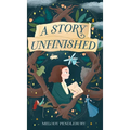 A Story Unfinished - Hardcover