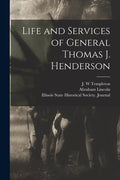 Life and Services of General Thomas J. Henderson - Paperback