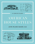 American House Styles: A Concise Guide - Hardcover