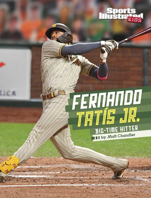 Fernando Tatis Jr.: Big-Time Hitter - Hardcover