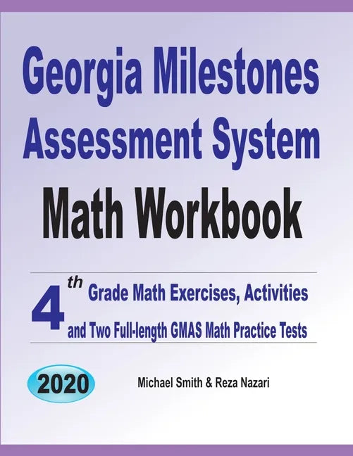 Georgia Milestones Assessment System Math Workbook: 4th Grade Math Exercises, Activities, and Two Full-Length GMAS Math Practice Tests - Paperback