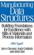 Manufacturing Data Structures: Building Foundations for Excellence with Bills of Materials and Process Information - Hardcover