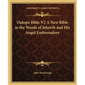 Oahspe Bible V2 A New Bible in the Words of Jehovih and His Angel Embassadors - Paperback