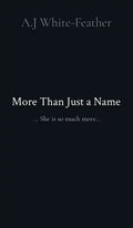 More Than Just a Name: ... She is so much more... - Hardcover