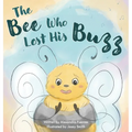 The Bee Who Lost His Buzz - Hardcover