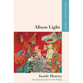 Alison Light - Inside History: From Popular Fiction to Life-Writing - Paperback