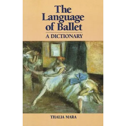 The Language of Ballet: A Dictionary - Paperback