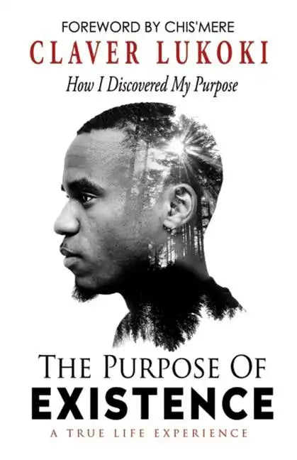 The Purpose of Existence: How I Discovered My Purpose - Paperback