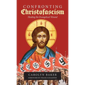 Confronting Christofascism: Healing the Evangelical Wound - Hardcover