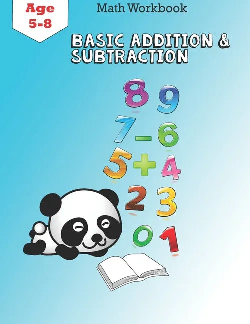 Basic Addition And Subtraction: math Activity Workbook for Kindergarten and 1st Grade Age 5-8, Timed Tests, 51 Pages - Paperback