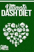 DASH Diet: Ultimate Dash Diet Box Set Crockpot, Slow Cooker, Vegetarian, Dump Di - Paperback