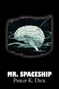 Mr. Spaceship by Philip K. Dick, Science Fiction, Adventure - Paperback