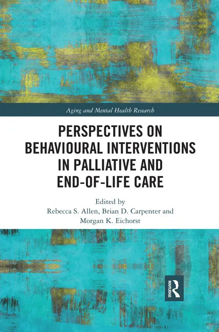 Perspectives on Behavioural Interventions in Palliative and End-Of-Life Care - Paperback