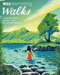 Wild Swimming Walks Lake District: 28 Lake, River & Waterfall Days Out - Paperback
