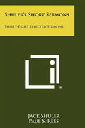 Shuler's Short Sermons: Thirty-Eight Selected Sermons - Paperback