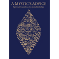 A Mystic's Advice: Spiritual Guidelines by Ayatullah Bahjat - Hardcover