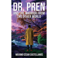 Dr. Pren and the Warrior from the Other World - Hardcover