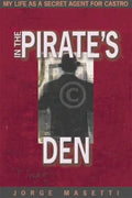 In the Pirate's Den: My Life as a Secret Agent for Castro - Paperback