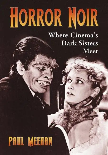 Horror Noir: Where Cinema's Dark Sisters Meet - Paperback