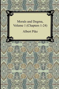 Morals and Dogma, Volume 1 (Chapters 1-24) - Paperback
