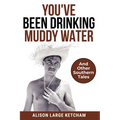 You've Been Drinking Muddy Water: And Other Southern Stories - Paperback