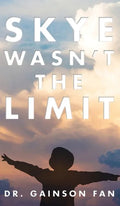 Skye Wasn't the Limit - Hardcover