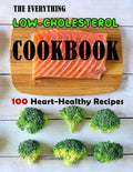 The Everything Low-Cholesterol Cookbook: 100 Heart-Healthy Recipes - Paperback