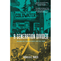 A Generation Divided: The New Left, the New Right, and the 1960s - Paperback