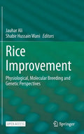 Rice Improvement: Physiological, Molecular Breeding and Genetic Perspectives - Hardcover
