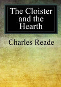 The Cloister and the Hearth - Paperback