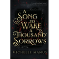 A Song to Wake a Thousand Sorrows - Paperback