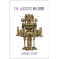 The Alcestis Machine: Poems - Paperback