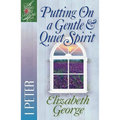 Putting on a Gentle and Quiet Spirit: 1 Peter - Paperback