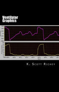 Ventilator Graphics: Identifying Patient Ventilator Asynchrony and Optimizing Settings - Paperback