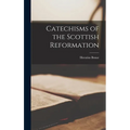 Catechisms of the Scottish Reformation - Hardcover