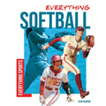 Everything Softball - Library Binding