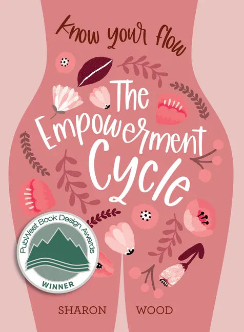 The Empowerment Cycle: Embrace Your Powerful Goddess Cycle - Paperback
