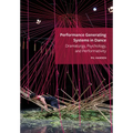 Performance Generating Systems in Dance: Dramaturgy, Psychology, and Performativity - Paperback